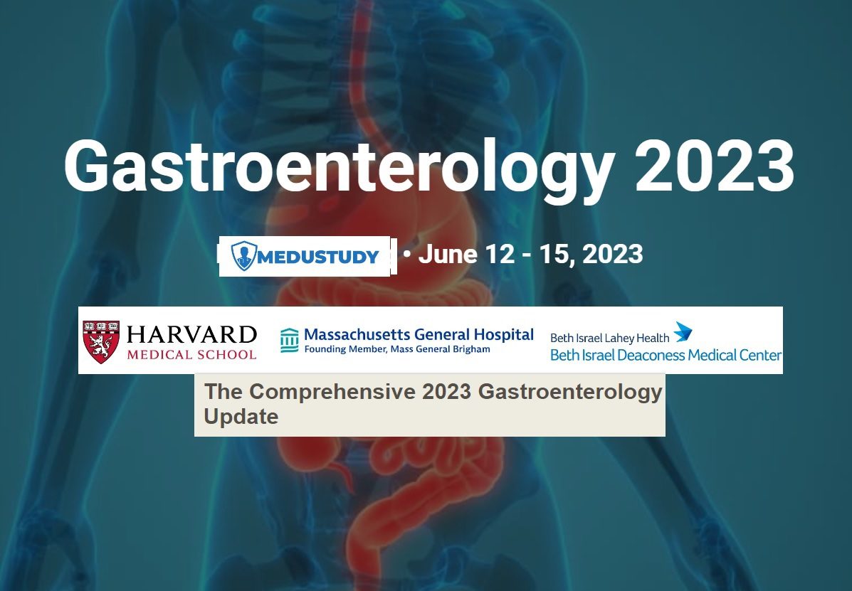 Harvard The Comprehensive 2023 Gastroenterology Update – The Best ...