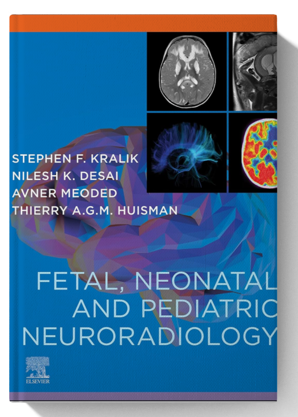 Fetal, Neonatal and Pediatric Neuroradiology 1st Edition