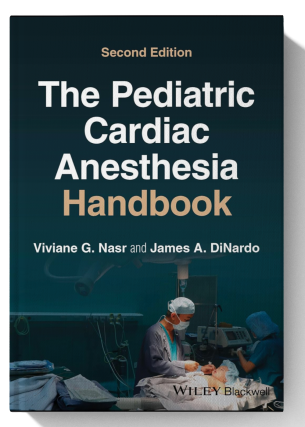 The Pediatric Cardiac Anesthesia Handbook 2nd Edition