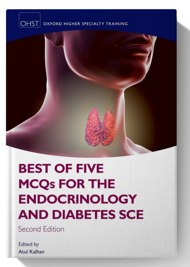 Best of Five MCQs for the Endocrinology and Diabetes SCE (Oxford Higher Specialty Training) 2nd Edition