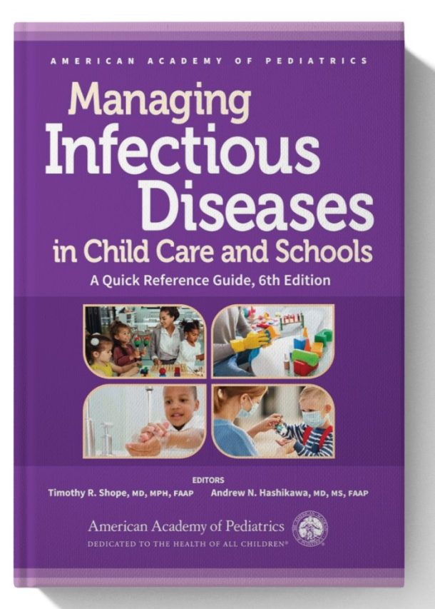 Managing Infectious Diseases in Child Care and Schools: A Quick Reference Guide 6th Edition