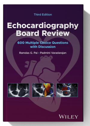 Echocardiography Board Review: 600 Multiple Choice Questions with Discussion 3rd Edition