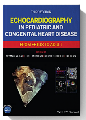 Echocardiography in Pediatric and Congenital Heart Disease: From Fetus to Adult 3rd Edition