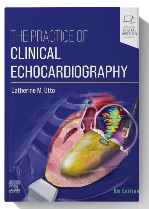 The Practice of Clinical Echocardiography 6th Edition